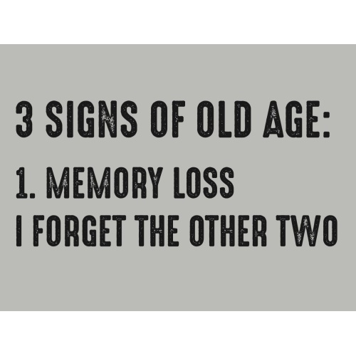 T-Shirt with print - 3 Signs of Old Age - L