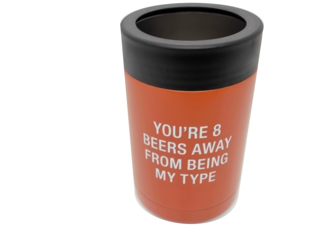 Can Cooler You\'re 8 Beers Away From Being My Type\